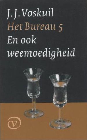 [Het Bureau 05] • Het Bureau 5 En ook weemoedigheid